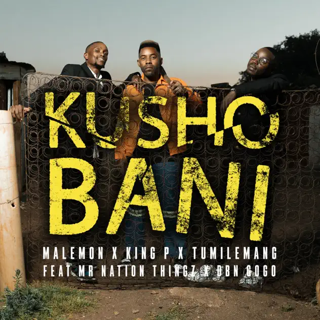 Eh Pop Hitmakers Malemon, Tumilemang, and King P Are Back with Bold New Anthem “Kusho Bani” Featuring Mr Nation Thingz and DBN Gogo